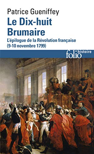 Beispielbild fr Le Dix-huit Brumaire: L'pilogue de la Rvolution franaise (9-10 novembre 1799) zum Verkauf von Ammareal