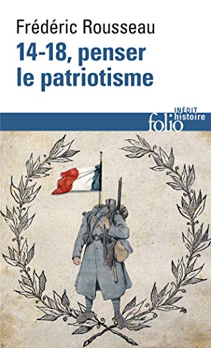 Stock image for 14-18, penser le patriotisme for sale by books-livres11.com