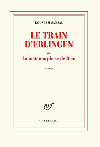 Imagen de archivo de Le train d'Erlingen ou La metamorphose de Dieu: roman (Nrf) a la venta por WorldofBooks