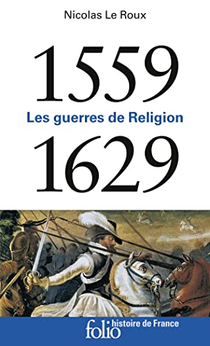 Beispielbild fr 1559-1629: Les guerres de Religion zum Verkauf von Gallix
