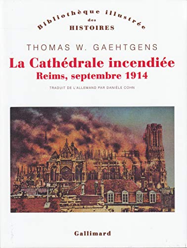Beispielbild fr La Cathdrale incendie: Reims, septembre 1914 zum Verkauf von medimops