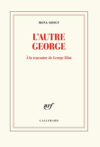 Beispielbild fr L'autre George:   la rencontre de George Eliot zum Verkauf von WorldofBooks