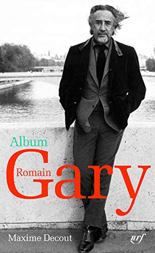 Album Romain Gary: Iconographie commentée - Maxime Decout