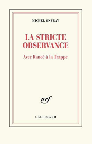 Beispielbild fr La stricte observance: Avec Ranc  la Trappe zum Verkauf von Librairie Th  la page