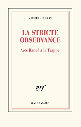 Imagen de archivo de La stricte observance: Avec Ranc  la Trappe a la venta por Librairie Th  la page