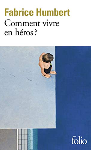 9782072824524: Comment vivre en heros ? (Folio) (French Edition)