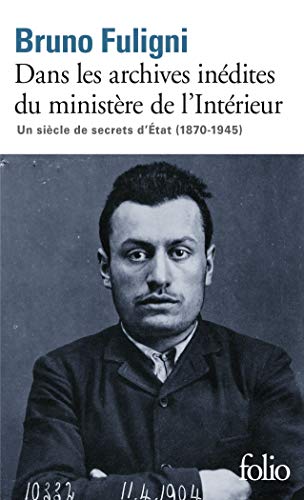 Stock image for Dans les archives in dites du minist re de l'Int rieur: Un si cle de secrets d' tat (1870-1945) for sale by LIVREAUTRESORSAS