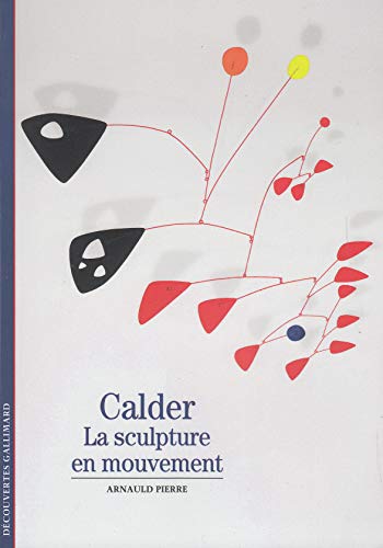 Beispielbild fr Calder: La sculpture en mouvement zum Verkauf von Gallix