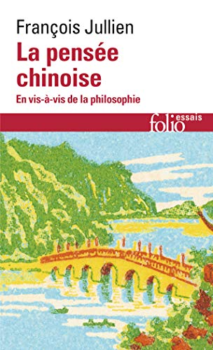 

La pensée chinoise: En vis-à-vis de la philosophie