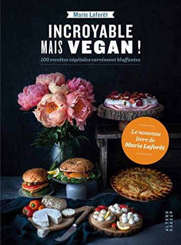 Beispielbild fr Incroyable mais vegan!: 100 recettes vgtales carrment bluffantes zum Verkauf von medimops