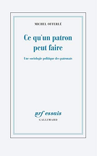 9782072849923: Ce qu'un patron peut faire: Une sociologie politique des patronats