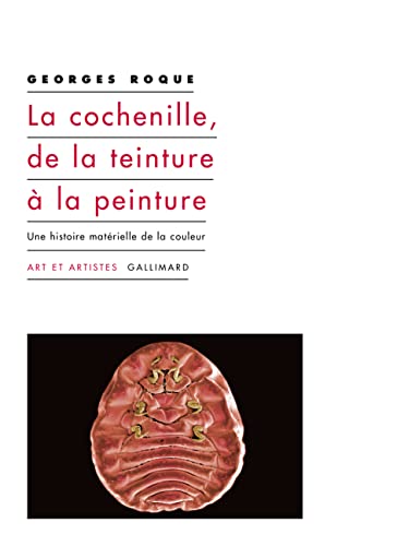 Beispielbild fr La cochenille, de la teinture  la peinture: Une histoire matrielle de la couleur zum Verkauf von Gallix