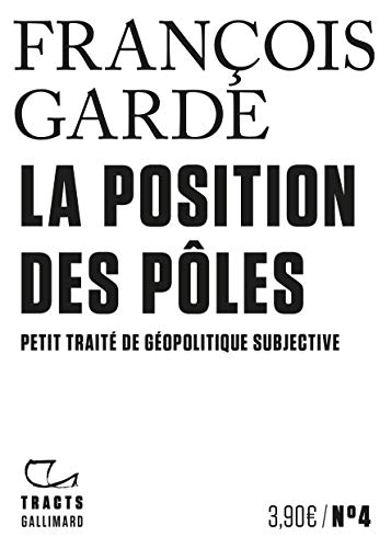 Beispielbild fr La Position des ples: Petit trait de gopolitique subjective zum Verkauf von Ammareal