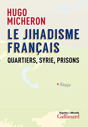 9782072875991: Le jihadisme français: Quartiers, Syrie, prisons