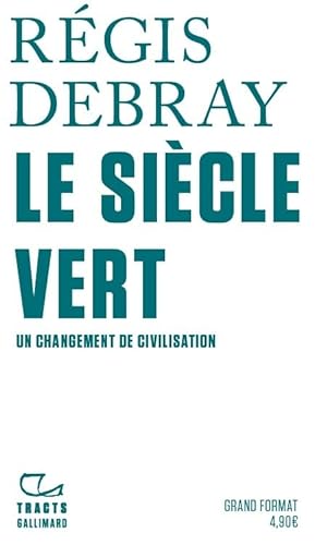 Imagen de archivo de Le Sicle Vert: Un changement de civilisation [Broch] Debray,Rgis a la venta por BIBLIO-NET