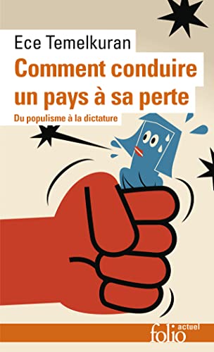 Stock image for Comment conduire un pays  sa perte: Du populisme  la dictature [Pocket Book] Temelkuran,Ece and Gaillard-Paris,Christel for sale by LIVREAUTRESORSAS