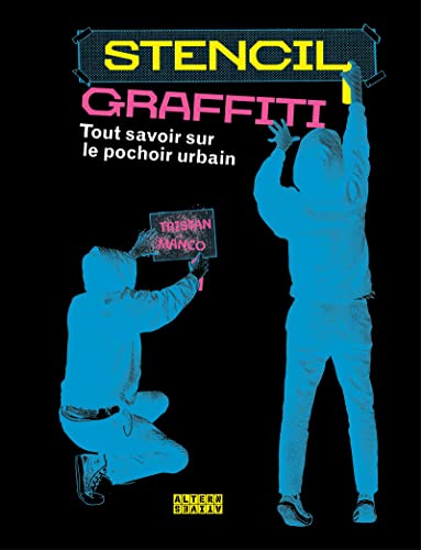 Beispielbild fr Stencil graffiti: Tout savoir sur le pochoir urbain zum Verkauf von Gallix