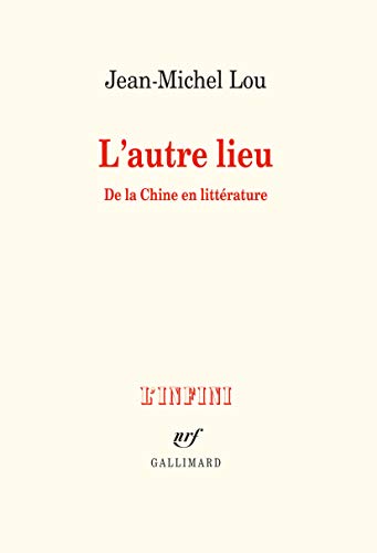 Stock image for L'autre lieu: De la Chine en littrature for sale by medimops