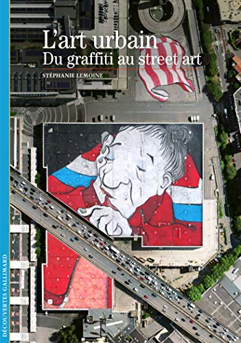 Beispielbild fr L'art urbain: Du graffiti au street art [Broch] Lemoine,Stphanie zum Verkauf von BIBLIO-NET