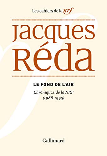 Beispielbild fr Le fond de l'air: Chroniques de la NRF (1988-1995) zum Verkauf von Librairie Th  la page