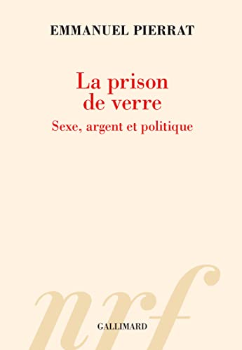 Stock image for La prison de verre: Sexe, argent et politique for sale by Ammareal