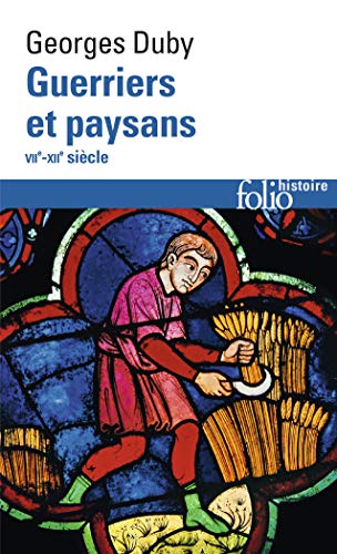 Stock image for Guerriers et paysans: (VII?-XII? sicle). Premier essor de l'conomie europenne [Poche] Duby,Georges for sale by BIBLIO-NET