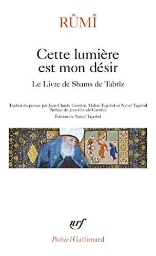 Beispielbild fr Cette lumire est mon dsir Le Livre de Shams de Tabrz zum Verkauf von Buchpark