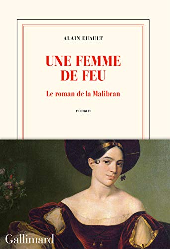 Beispielbild fr Une femme de feu: Le roman de la Malibran zum Verkauf von Ammareal