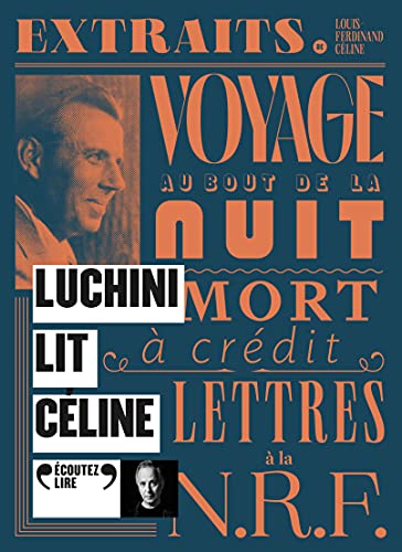 9782072951473: Luchini lit Cline: oeu>NRF Voyage au bout de la nuit, Mort  crdit, Lettres  la