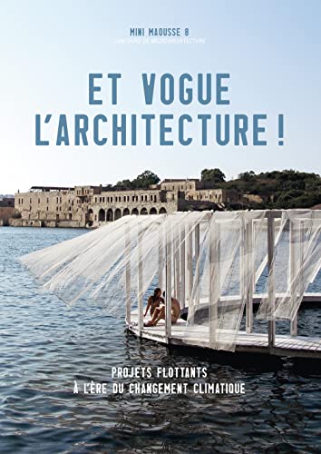 Stock image for et vogue l'architecture ! projets flottants  l're du changement climatique for sale by Chapitre.com : livres et presse ancienne