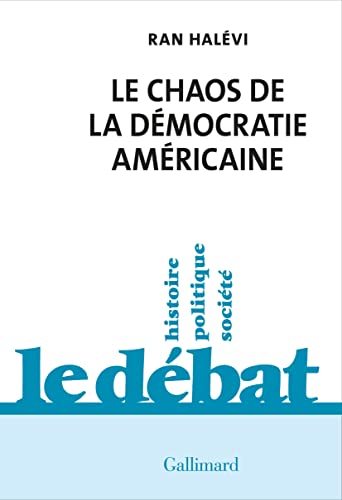 9782072973307: Le chaos de la dmocratie amricaine: Ce que rvle l'meute du Capitole, 6 janvier 2021