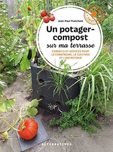 Imagen de archivo de Un Potager-compost Sur Ma Terrasse : Conseils Et Astuces Pour Le Construire, Le Cultiver Et L'entret a la venta por RECYCLIVRE