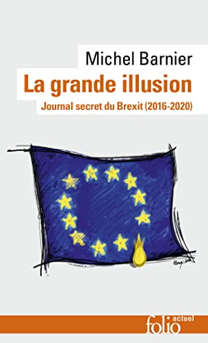 Beispielbild fr La grande illusion: Journal secret du Brexit (2016-2020) zum Verkauf von WorldofBooks