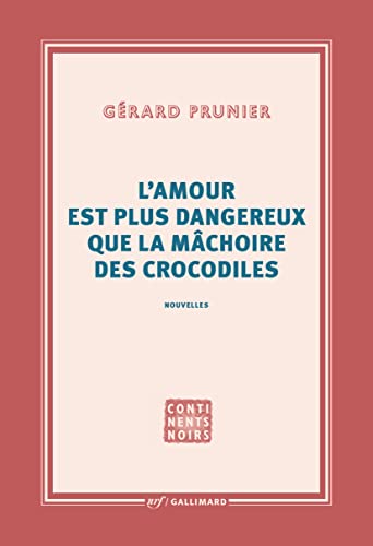 Beispielbild fr L'amour est plus dangereux que la mchoire des crocodiles zum Verkauf von medimops