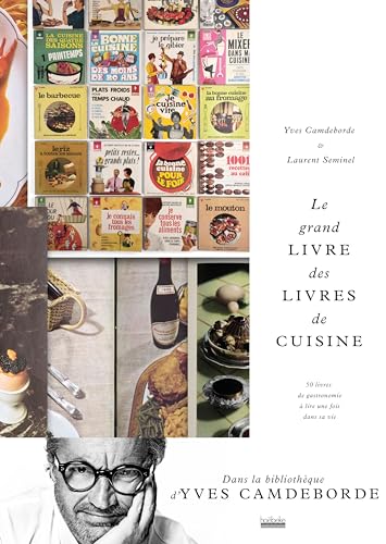 Stock image for Le grand Livre des livres de cuisine: 50 livres de gastronomie  lire une fois dans sa vie for sale by Gallix