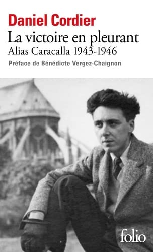9782073003867: La victoire en pleurant: Alias Caracalla 1943-1946