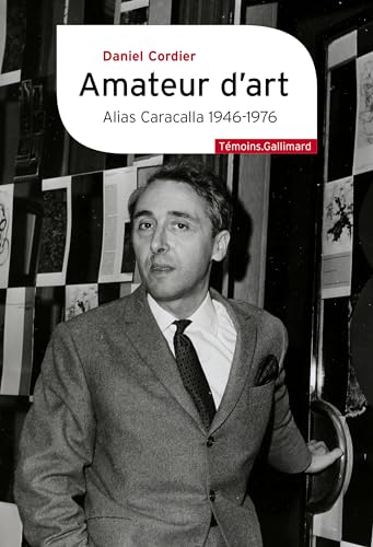 Beispielbild fr Amateur d'art: Alias Caracalla 1946-1977 zum Verkauf von Au bon livre