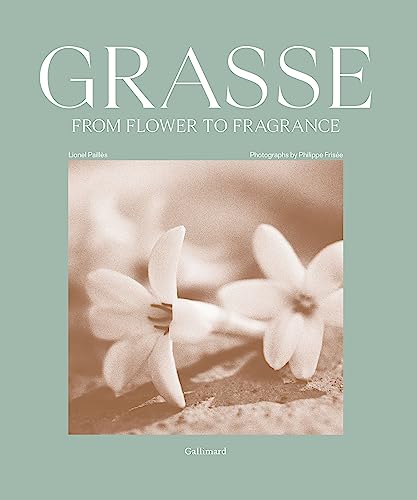 Beispielbild fr Grasse, From Flower to Fragrance: dition en anglais zum Verkauf von Gallix