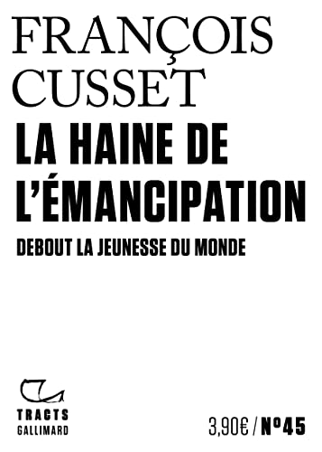 Beispielbild fr La Haine de l'mancipation: Debout la jeunesse du monde [Broch] Cusset, Franois zum Verkauf von BIBLIO-NET