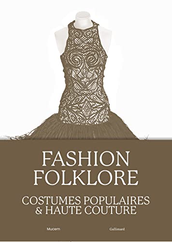 Beispielbild fr fashion folklore : costumes populaires et haute couture zum Verkauf von Chapitre.com : livres et presse ancienne