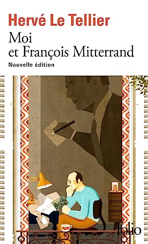 9782073032591: Moi et Franois Mitterrand: Suivi de Moi et Jacques Chirac, Moi et Sarkozy, Moi et Franois Hollande, Moi et Emmanuel Macron