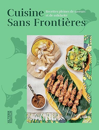 Beispielbild fr cuisine sans frontires : recettes pleines de saveurs et de solidarit zum Verkauf von Chapitre.com : livres et presse ancienne