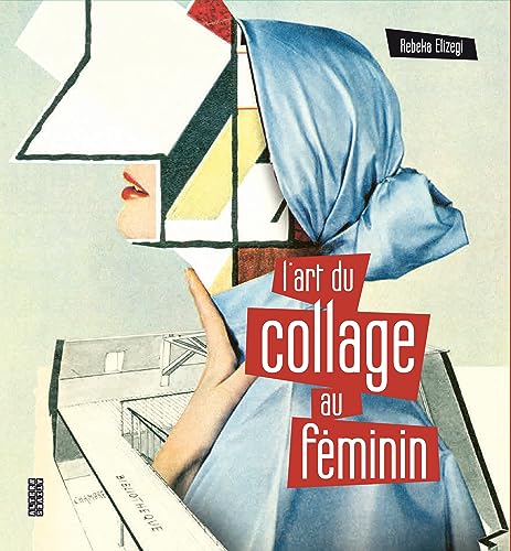Beispielbild fr L'art du collage au fminin zum Verkauf von Gallix