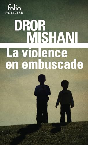 Beispielbild fr La violence en embuscade: Une enqute d'Avraham Avraham zum Verkauf von Librairie Pic de la Mirandole