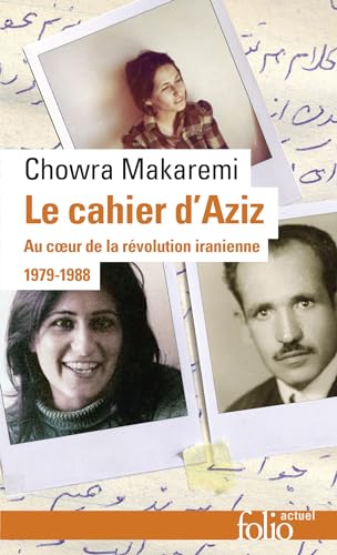 Stock image for Le cahier d'Aziz: Au coeur de la révolution iranienne 1979-1988 [FRENCH LANGUAGE - No Binding ] for sale by booksXpress