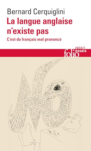 Stock image for La langue anglaise n'existe pas": C'est du franais mal prononc for sale by Librairie Pic de la Mirandole