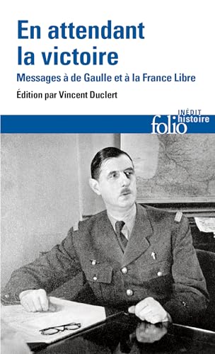 9782073056719: En attendant la victoire: Messages  de Gaulle et  la France Libre