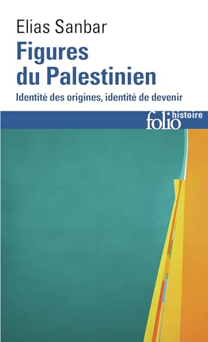 Beispielbild fr Figures du Palestinien: Identit des origines, identit de devenir zum Verkauf von Librairie Pic de la Mirandole