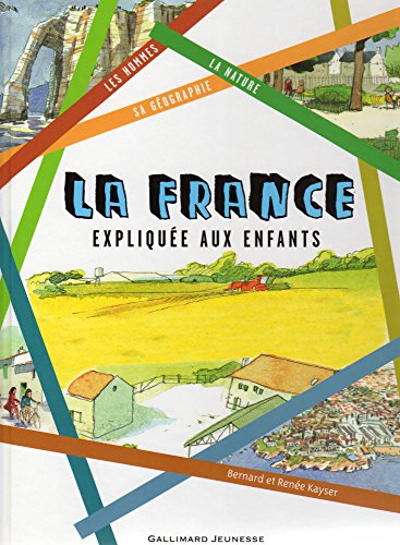 Stock image for La France explique aux enfants - Sa gographie, la nature et les hommes for sale by Ammareal