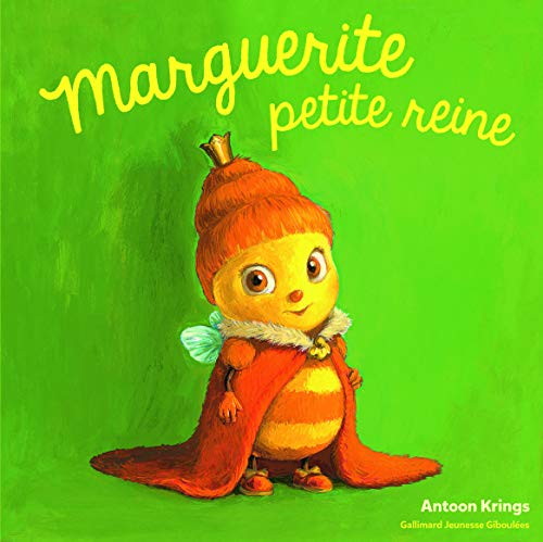 Les Drôles de Petites Bêtes - Marguerite, Petite Reine - Dès 3 ans - Krings, Antoon
